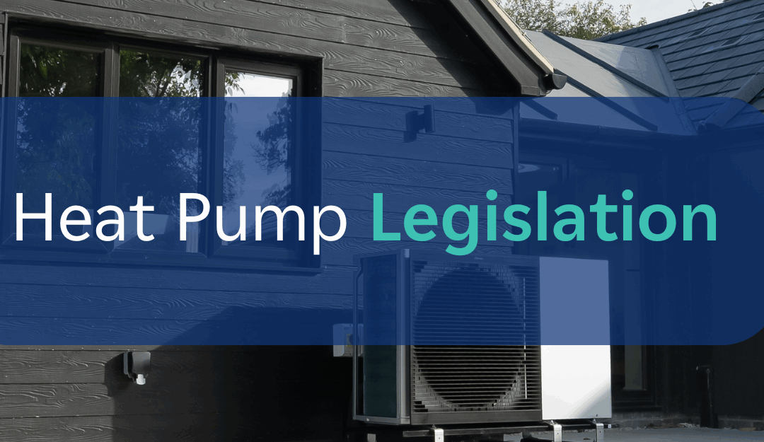 Changes to heat pump legislation
