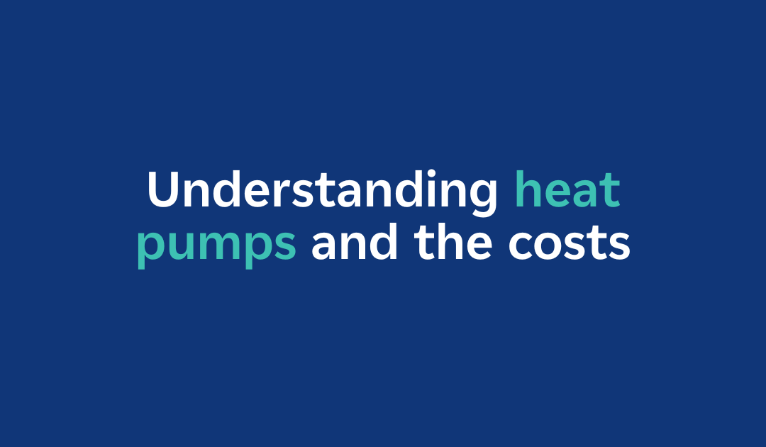Understanding heat pump costs