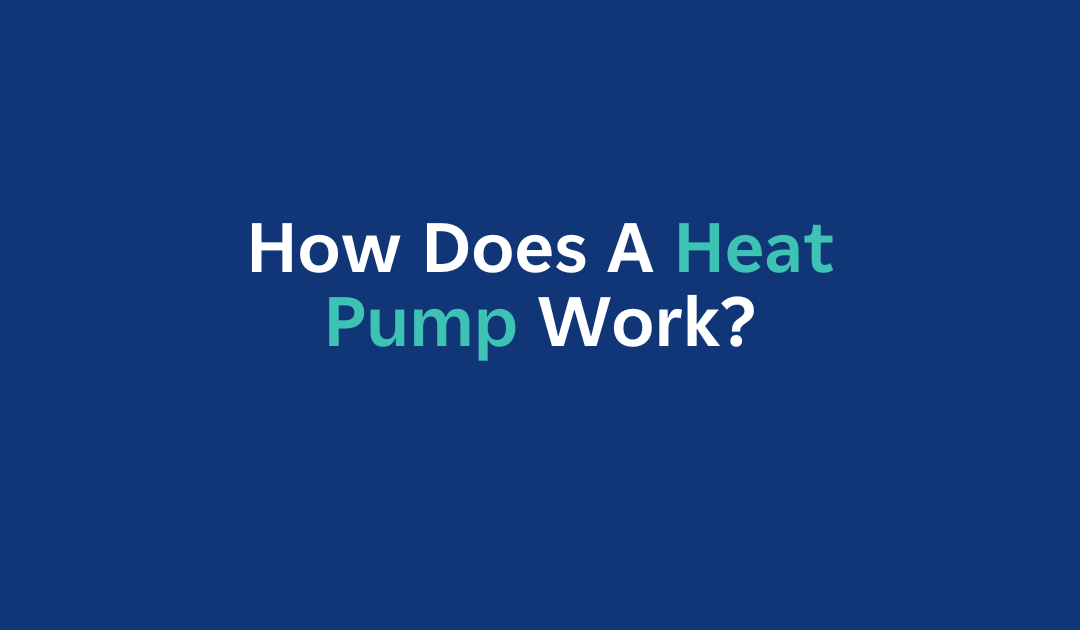 How Does A Heat Pump Work?